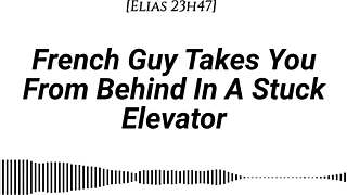 French Guy Takes You From Behind In Stuck Elevator With Kissing Rubbing Dirty Talk